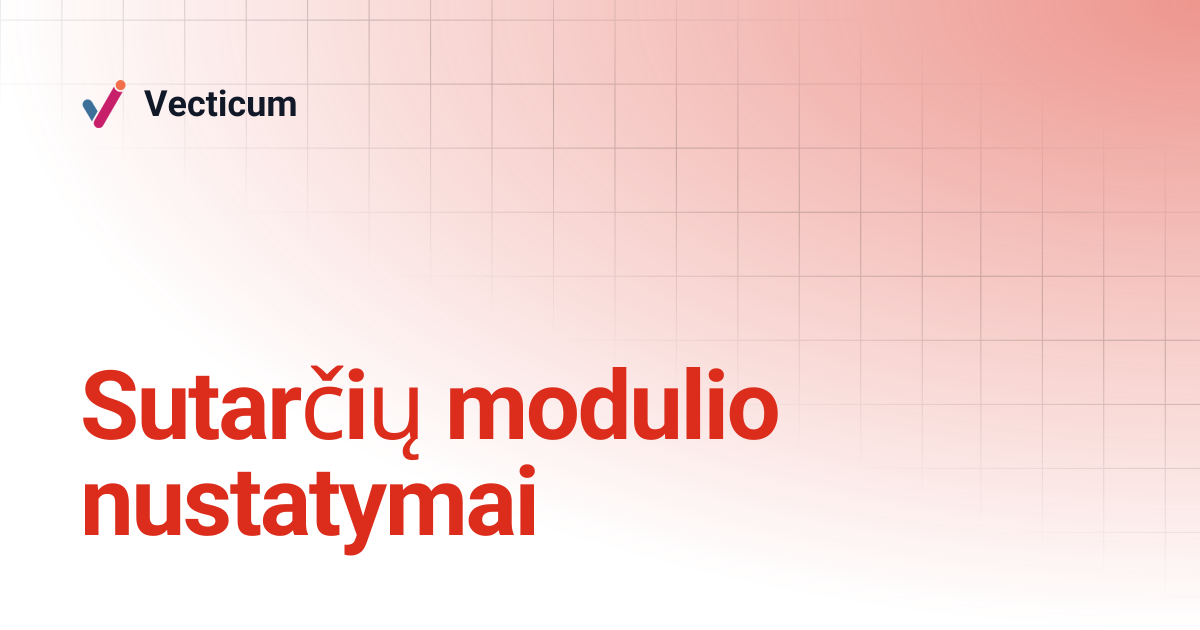 Sutarčių modulio nustatymai | Vecticum
